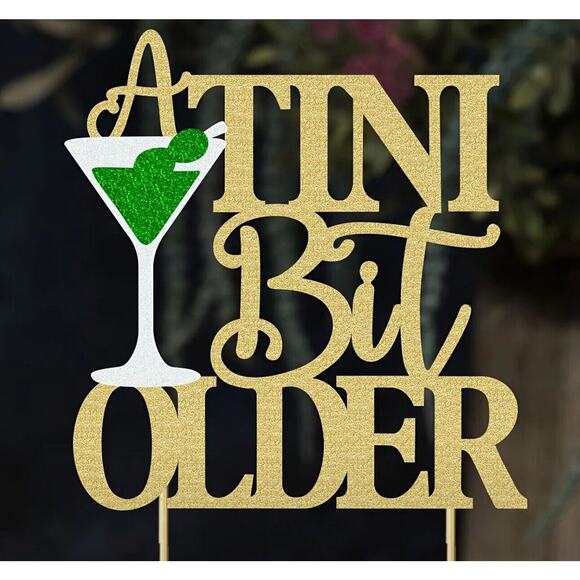 Birthday Cake A ‘tini Bit Older Gold Cake Topper Martini 🍸 30th Birthday - Picture 4 of 4